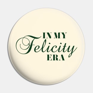 Felicity Eras AG Pin