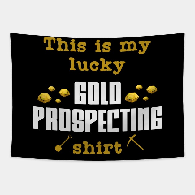 Lucky Gold Prospecting | Panning Prospector Shovel Tapestry by DesignatedDesigner