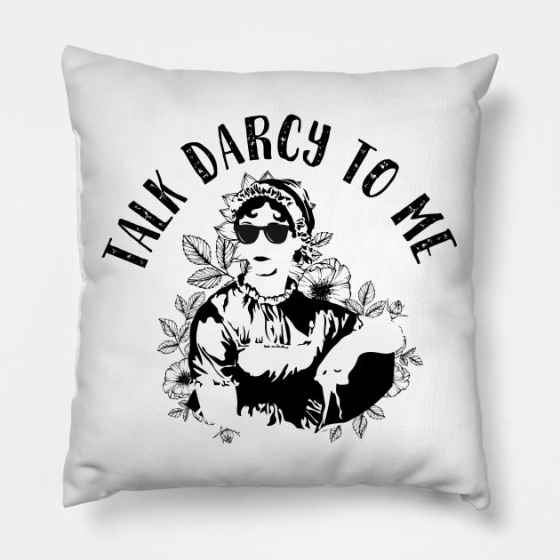 Cool Austen: Talk Darcy To Me Pillow by teamasthers