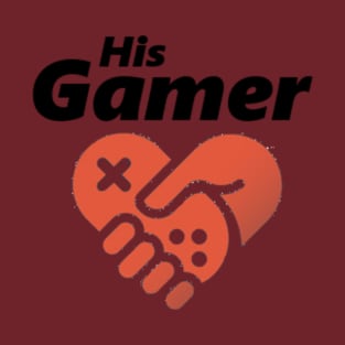 His Gamer T-Shirt