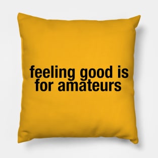 Feeling Good Pillow