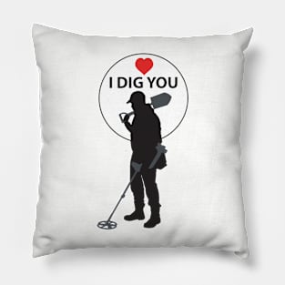 I DIG YOU Pillow