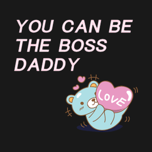 Boss Daddy T-Shirt