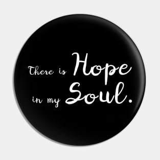 There is hope in my soul Pin