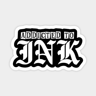 Addicted to Tattoos Magnet