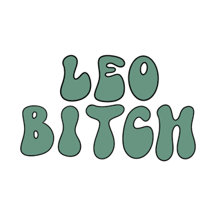 Leo bitch T-Shirt