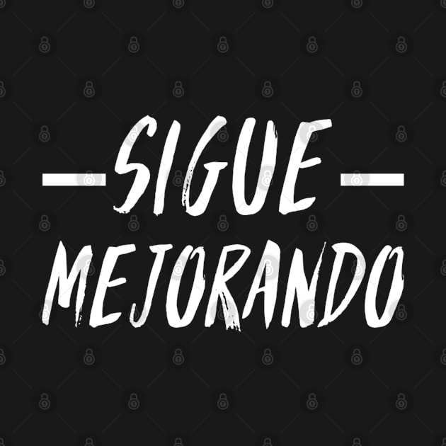 Sigue Mejorando (Keep Improving) - Inspirational Spanish Quote by SpHu24