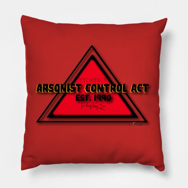 Arsonist Control Act Pillow by G9Design