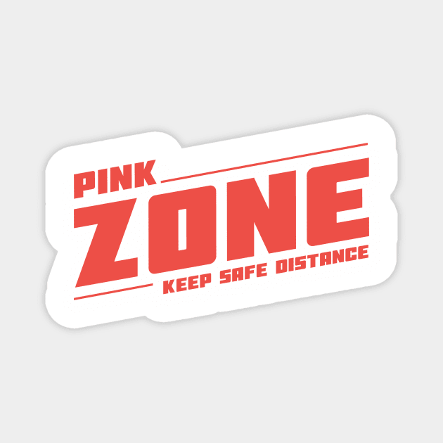 Pink Zone Keep Safe Distance Magnet by AttireCafe