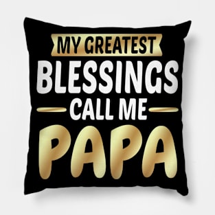 My Greatest Call Me Papa Pillow