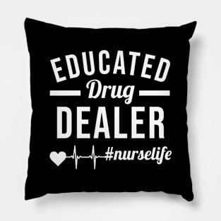 Educated Drug dealer nurselife Pillow