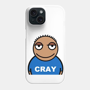 Cray. A bit crazy Phone Case