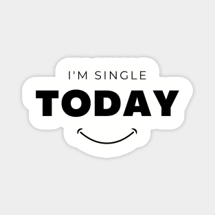 I am Single Today Magnet