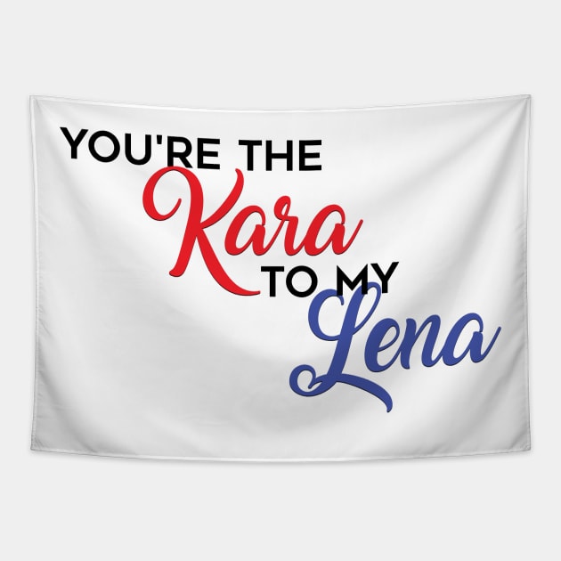 You're the Kara to my Lena Tapestry by brendalee