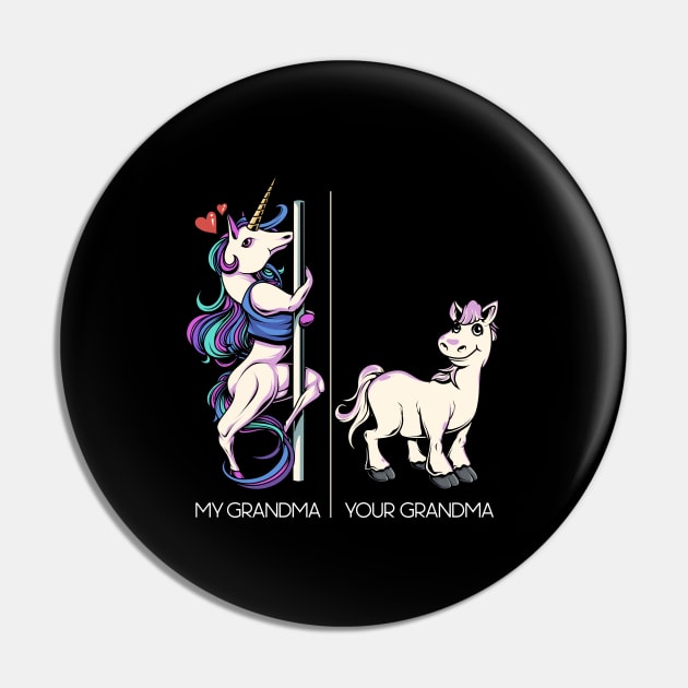 My Grandma Your Grandma Funny Pole Dancing Unicorn Dance Pin by Proficient Tees