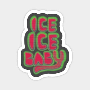 Ice Ice Baby Magnet