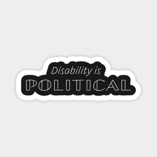 Disability Is Political (2) Magnet