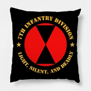 7th Infantry Division - Light, Silent, and Deadly wo Bkgrd Pillow