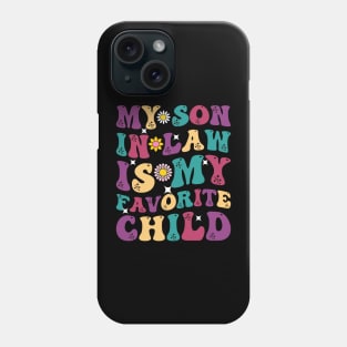 My Son In Law Is My Favorite child Phone Case