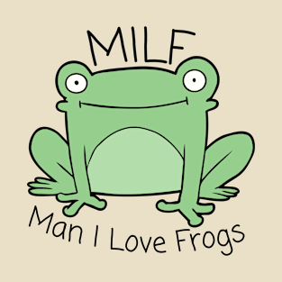 Man I Love Frogs T-Shirt