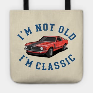 Im Not Old Im Classic Tote