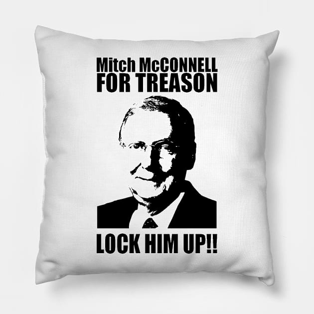 MITCH McCONNELL LOCK HIM UP!!! Pillow by truthtopower