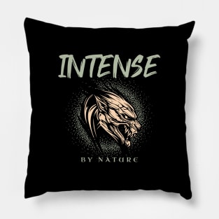 Intense By Nature Quote Motivational Inspirational Pillow