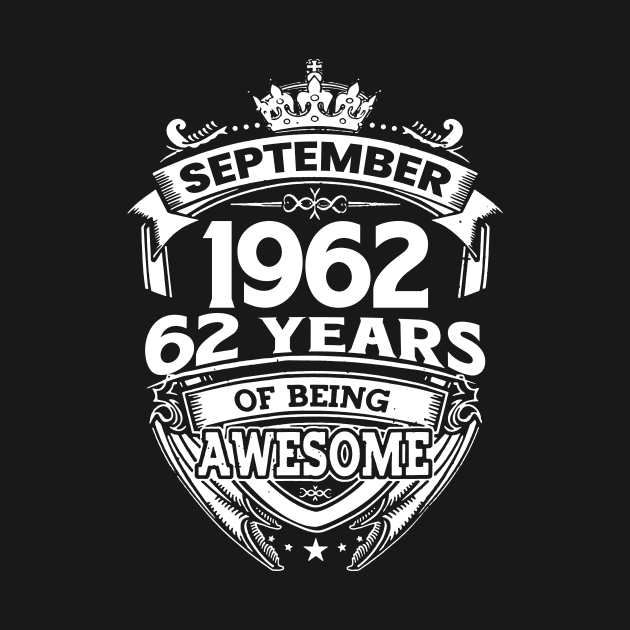 September 1962 62 Years Of Being Awesome 62nd Birthday by Gadsengarland.Art