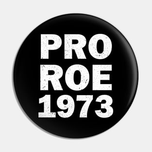 Pro Roe 1973 Pin