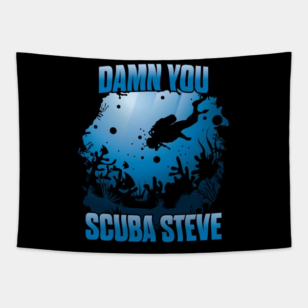 'DAMN YOU SCUBA STEVE' Awesome Swimming Scuba Tapestry by ourwackyhome