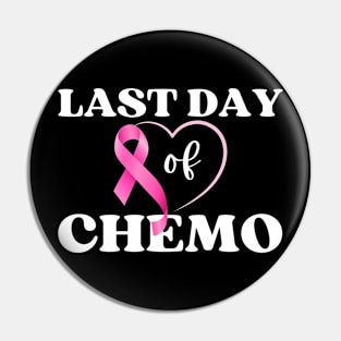 Last Day Of Chemo Radiation Womens Breast Cancer Survivor Pin