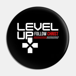Level Up and Follow Christ (White Font) Pin