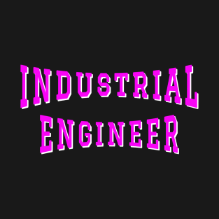 Industrial Engineer in Pink Color Text T-Shirt