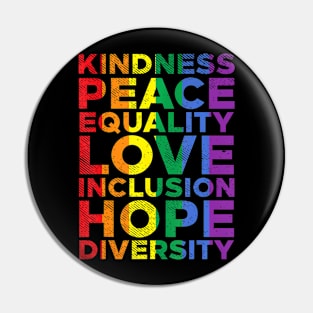 Kindness Equality Love LGBTQ Flag Gay Pride Ally Pin