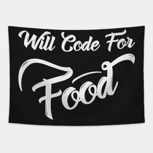 Will Code For Food Funny Shirt Tapestry