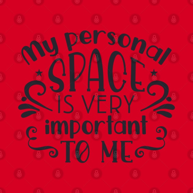 My personal space is very important to me by holidaystore