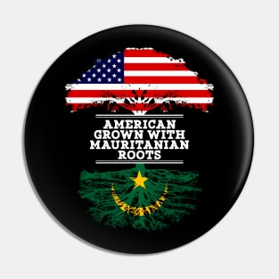 American Grown With Mauritanian Roots - Gift for Mauritanian From Mauritania Pin