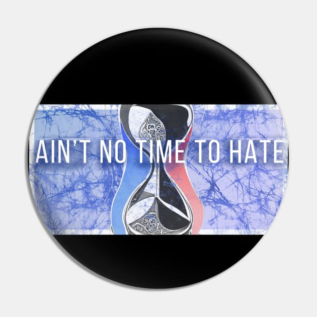 Ain't No Time to Hate  Batik style hourglass Grateful Dead and company Pin by Aurora X