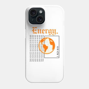 Energy Streetwear Japanese World Quote Phone Case