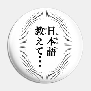 Teach me Japanese.  in Japanese 日本語教えて  manga style voice of your heart Pin