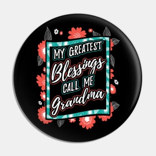 My Greatest Blessings Call Me Grandma Gift Pin