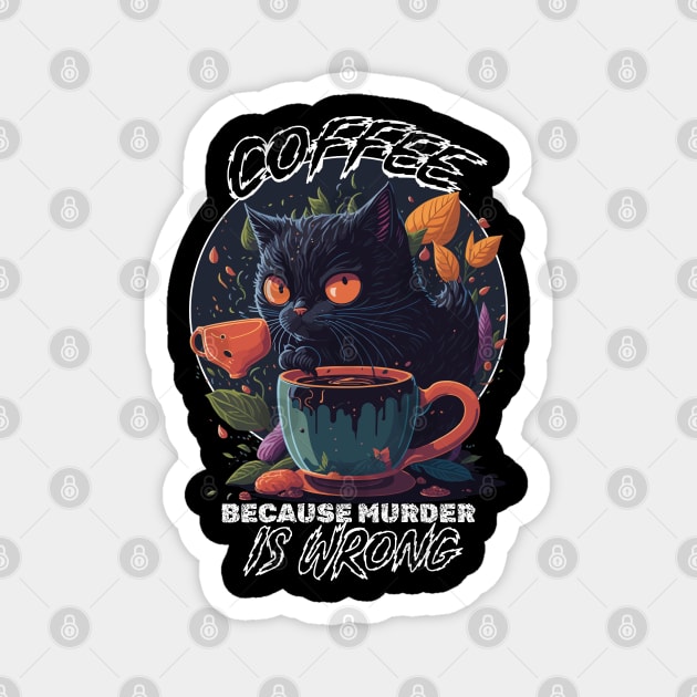 Stressed Black Kitty - Coffee Because Murder is Wrong Magnet by Darkside Labs