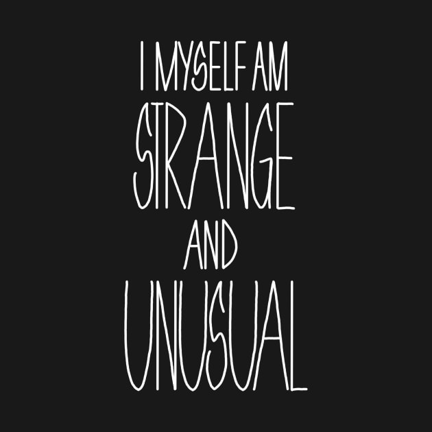 i myself am strange and unusual by elywick