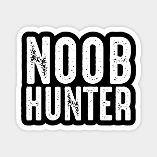 Noob Hunter Magnet