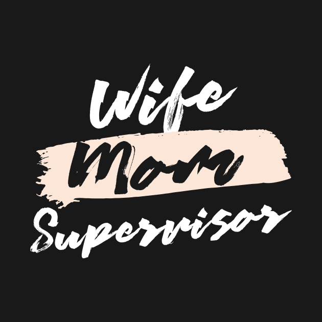 Cute Wife Mom Supervisor Gift Idea by BetterManufaktur