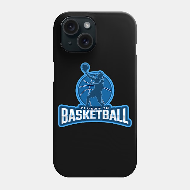 Fluent In Basketball Phone Case by poc98