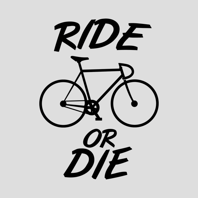 Ride or die cycling by PaletteDesigns