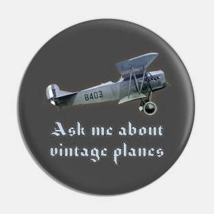 "Ask me about Vintage Planes" retro plane biplane fan Pin