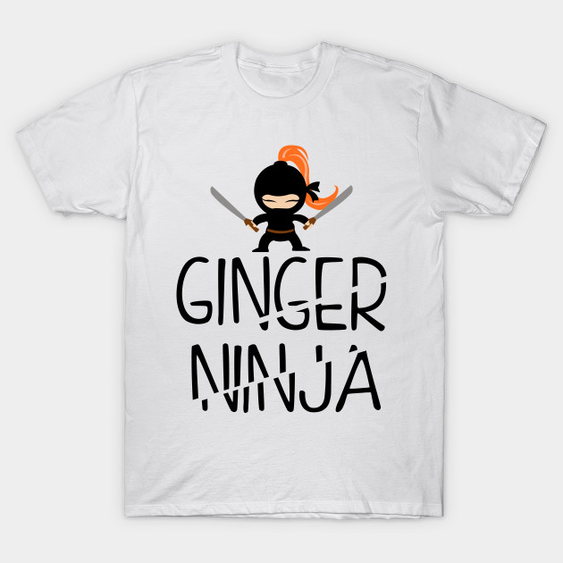 Ginger Ninja - Ginger - T-Shirt | TeePublic