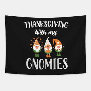 Thanksgiving With My Gnomies / Funny Gnomies Thanksgiving Gift / Gnomies Fall Funny Autumn Gnome Tapestry